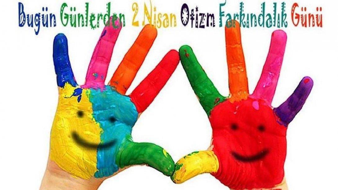 İlçe Milli Eğitim Müdürümüz Ercan Gülsuyu nün 2 Nisan Dünya Otizm Farkındalik Günü Mesajı